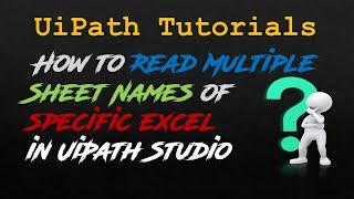 How to get the sheet names of an excel file using UiPath Studio | RPA LEARNERS | Excel Automation
