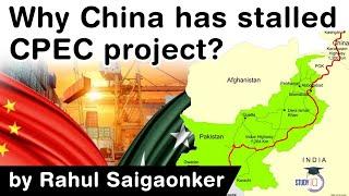 China Pakistan Economic Corridor - Why China has stalled CPEC project in Pakistan? #UPSC #IAS