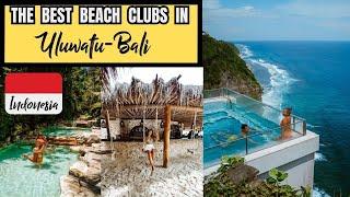 THE BEST BEACH CLUBS IN ULUWATU BALI