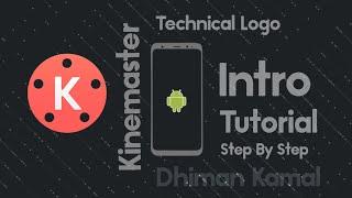 Get Technical Intro Using Kinemaster | YouTube Intro Tutorial For Kinemaster | Dhiman Kamal