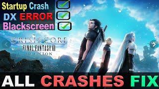 Crisis Core Final Fantasy 7 Reunion Startup Not Launch Crash\Error, DX Stuck On Loadingscreen PC Fix