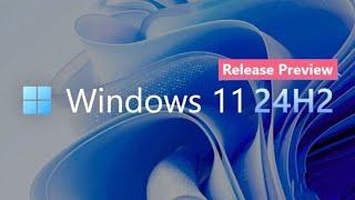 Microsoft Starts the Rollout of Windows 11 24H2 to the Release Preview Channel