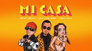 Whisnu Santika, Cinta Laura Kiehl, Liquid Silva - Mi Casa (Official Lyric Video)