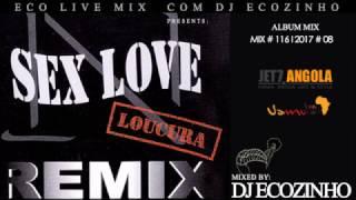 N'Sex Love - Loucura (Remix) 1998 Album Mix 2017 - Eco Live Mix Com Dj Ecozinho