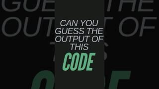 Can you guess the output of this code?  #tech #coding #codingforbeginners #codingtutorials #shorts