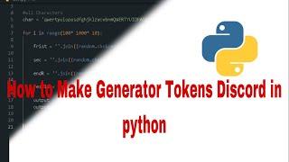 How to make Generator Tokens Discord using Python (No Sound)| 19 Line