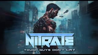 Nitrate - "Tough Guys Don't Cry" - Lyric Video