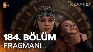 Kuruluş Osman Episode 184 Trailer | "Halime Learned the Truth!"