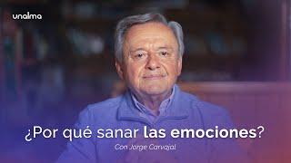 ¿Por qué sanar las emociones? - con Jorge Carvajal