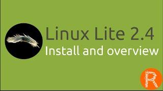 Linux Lite 2.4 Install and overview | Simple, fast, free