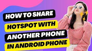 How to share hotspot from one phone to another phone/ak phone se dosre phone me internet share karen