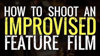 How to Shoot & Direct an Improvised Feature Film in 24 Hours - Indie Film Hustle