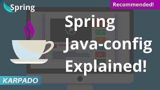 Spring Java Config vs XML Explained! - Easy explanation from Karpado.com