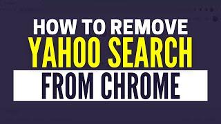 How To Remove Yahoo Search From Chrome (2025)