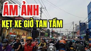 ÁM ẢNH KẸT XE GIỜ TAN TẦM, SỐNG Ở SÀI GÒN NGÀY NÀO CŨNG PHẢI ĐỐI MẶT