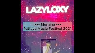 LAZYLOXY | Morning | Live at Pataya Fest 05112021