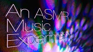 An ASMR Music Experiment