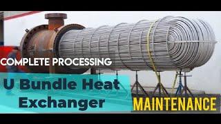 U Bundle Heat Exchanger Maintenance | Removal and Installation complete process