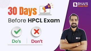 HPCL 2022 | HPCL 2022 Exam Preparation Strategy for Last 30 Days | DO's and Don't in HPCL Exam