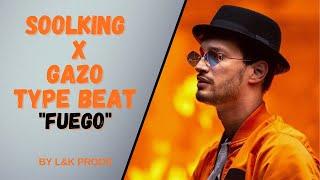 SOOLKING x GAZO TYPE BEAT - "Fuego" - Reggaeton Type Beat