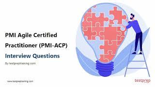 PMI Agile Certified Practitioner (PMI-ACP): Interview Questions