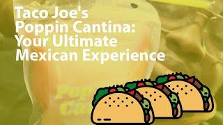 Taco Joe's Poppin Cantina: Your Ultimate Mexican Experience