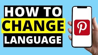 How To Change Language On Pinterest App On Phone