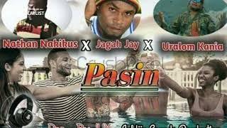 PASIN - Nathan Nakikus X Jagah Jay X Uralom Kania (PNG Music 2022)