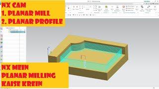 NX CAM|| PLANAR MILL|| ALL ABOUT PLANAR MILLING || PLANAR PROFILE || NX CAM ME MILLING KAISE KREIN