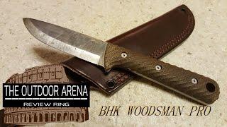 BHK Woodsman Pro Knife review, Outdoor Arena Review