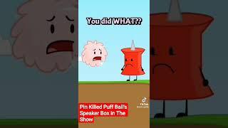 Pin stabbed the puffball speaker box with a knife! @BFDI