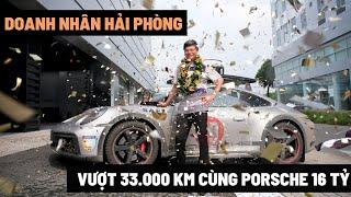 DOANH NHÂN HẢI PHÒNG PHƯỢT HƠN 33.000 KM VIỆT NAM-TRUNG QUỐC-MÔNG CỔ TRÊN CHIẾC PORSCHE 911 DAKAR