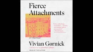 Fierce Attachments: A Memoir by Vivian Gornick