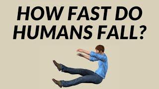 How Fast do Humans Fall?