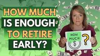 How much MONEY is enough to RETIRE EARLY?