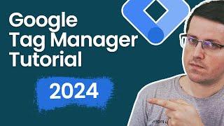 Google Tag Manager Tutorial for Beginners (2024) with New Google Tag