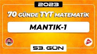 Mantık-1 | 70 Günde TYT Matematik Kampı | 53.Gün | 2023 | #merthoca #70gündetyt