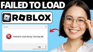 How To Fix Roblox Failed To Load Library SensApi.dll Error on PC