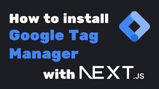 How to install Google Tag Manager in your Next.js application