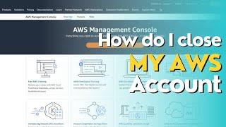 How do I close my AWS account | Step-by-step Tutorial | Amazon Web Services