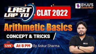 CLAT 2022 Arithmetic Basics | Tips & Strategy for Quantitative Aptitude | Last Lap to CLAT 2022