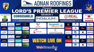 ADNAN ROOFINGS Presents LORDS PREMIER LEAGUE - Season 3 || Day 4 - All Matches || LIVE