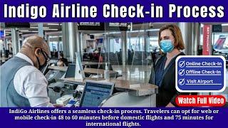 Web Check-in for Indigo International Connecting Flights: A Step-by-Step Guide || Check-in Process