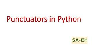 Punctuators in python | Punctuators | CBSE Python | Python | Python punctuators | Python tutorials