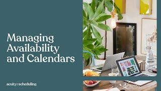 Managing Availability and Calendars | Acuity Scheduling Tutorial