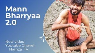 Mann Bharryaa 2.0 |New Official video |Hamza TV|