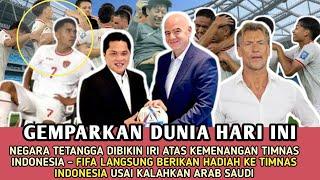  GEMPARKAN DUNIA- NEGARA TETANGGA SAMPAI IRI - FIFA BERI HADIAH TIMNAS INDONESIA VS ARAB SAUDI