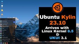 Ubuntu Kylin 23.10: Arrives with Linux kernel 6.5 and UKUI 3.1
