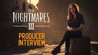 Little Nightmares III – Producer Interview