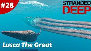 Lusca The Great - Stranded Deep - #28 - Gameplay